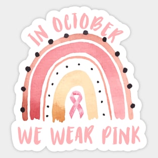 In October we wear pink Breast Cancer Awareness Rainbow Vintage design Sticker